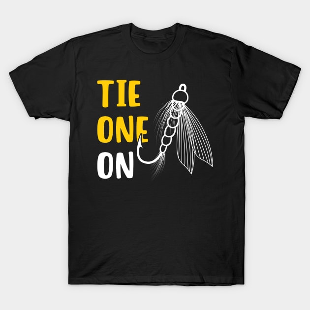 Tie One On Fly Fishing T-Shirt by maxcode